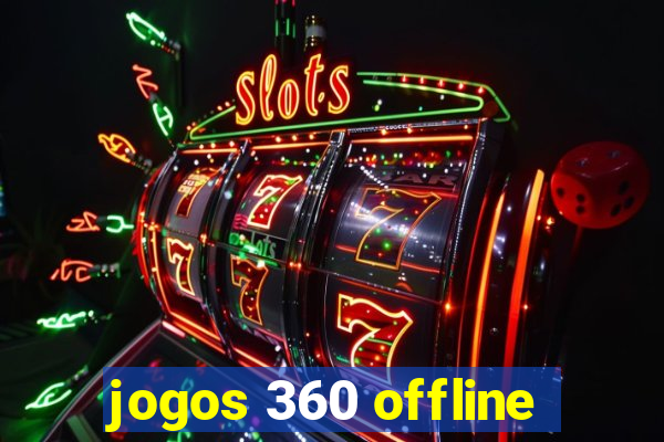 jogos 360 offline